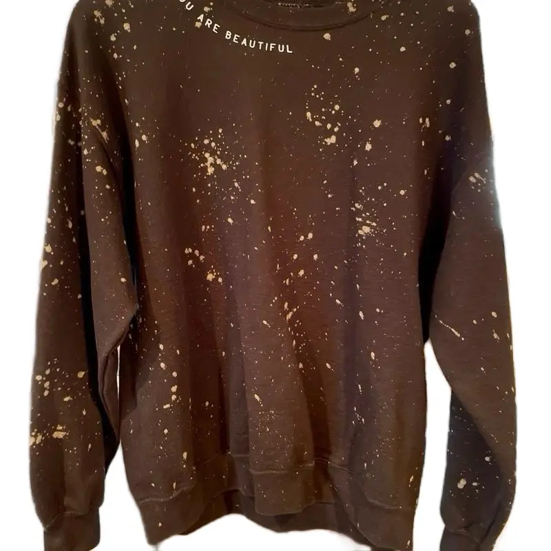 You are Beautiful Bleached Pullover with Speckled Design and Crew Neck