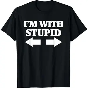 I'm with Stupid Arrow Pointing Right Funny T-Shirt