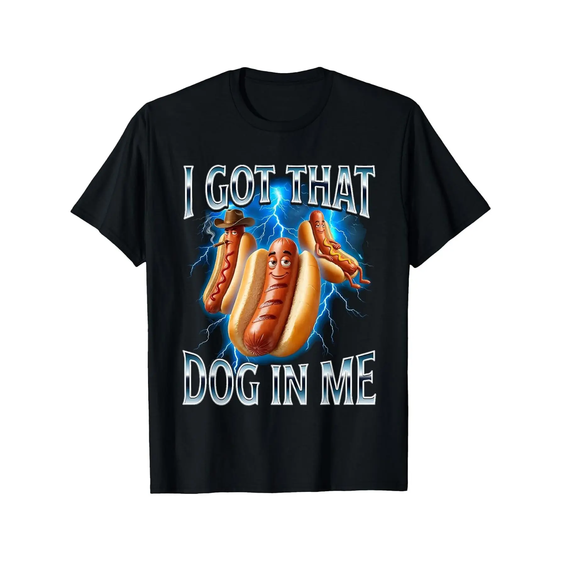 I Got that Dog in Me Hotdog Meme Glizzy Gobbler Weird Cringe T-Shirt Cotton Clothing