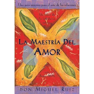 La Maestria del Amor: A Practical Guide for the Art of Relations, Literature & Art Book