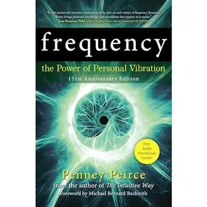 Frequency: The Power of Personal Vibration (15th Anniversary Edition) (Transformation Series)