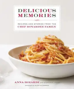 USED-Delicious Memories: Recipes and Stories from the Chef Boyardee Family by Boiardi, Anna (Hardcover)