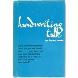 USED-Handwriting talk: How handwriting reveals what people are really like ... and how you can use handwriting analysis as a way to personal power and profit by Robert Holder (Hardcover)