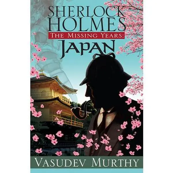 USED-Sherlock Holmes Missing Years: Japan by Murthy, Vasudev (Paperback)