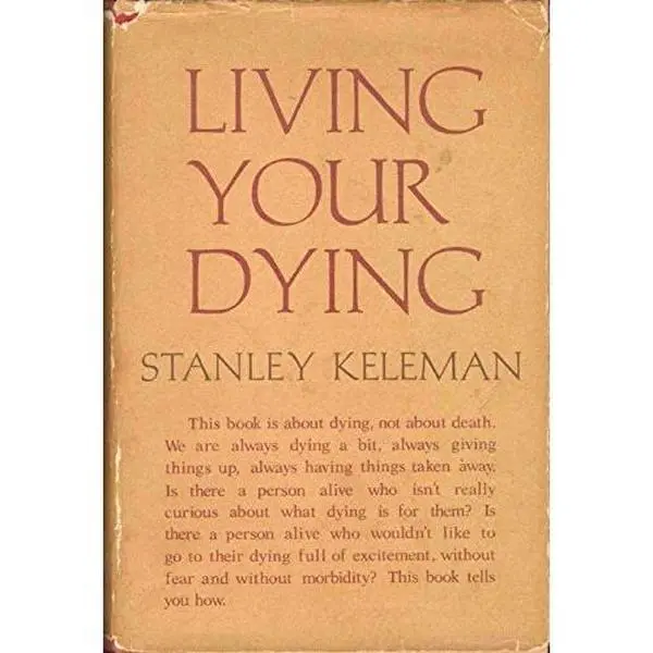 USED-Living your dying by Stanley Keleman (Hardcover)