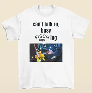 Can’t Talk Right Now, Busy Fisching T-Shirt Highlighting Fisch Roblox Theme and Quirky Humor Design