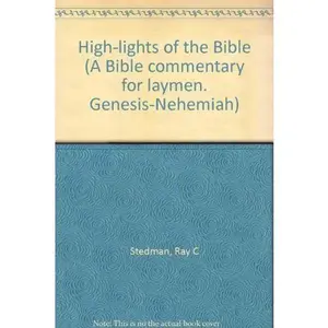 USED-High-lights of the Bible (A Bible commentary for laymen. Genesis-Nehemiah) by ray-c-stedman (Paperback)