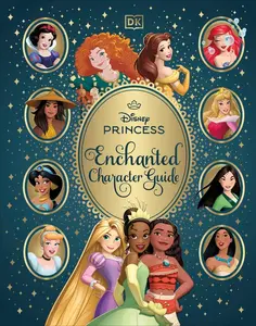 Disney Princess Enchanted Character Guide -- DK - Hardcover