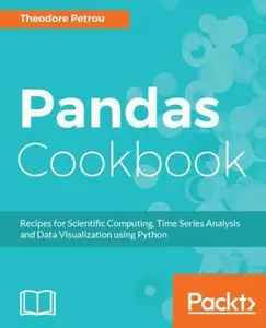 USED-Pandas Cookbook: Recipes for Scientific Computing, Time Series Analysis and Data Visualization using Python by Petrou, Theodore (Paperback)