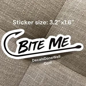 Bite me vinyl sticker fishing fisherman