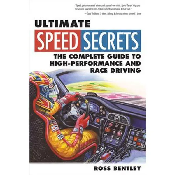 Ultimate Speed Secrets: High-Performance and Race Driving Tutorial Book - Ross Bentley, Paperback