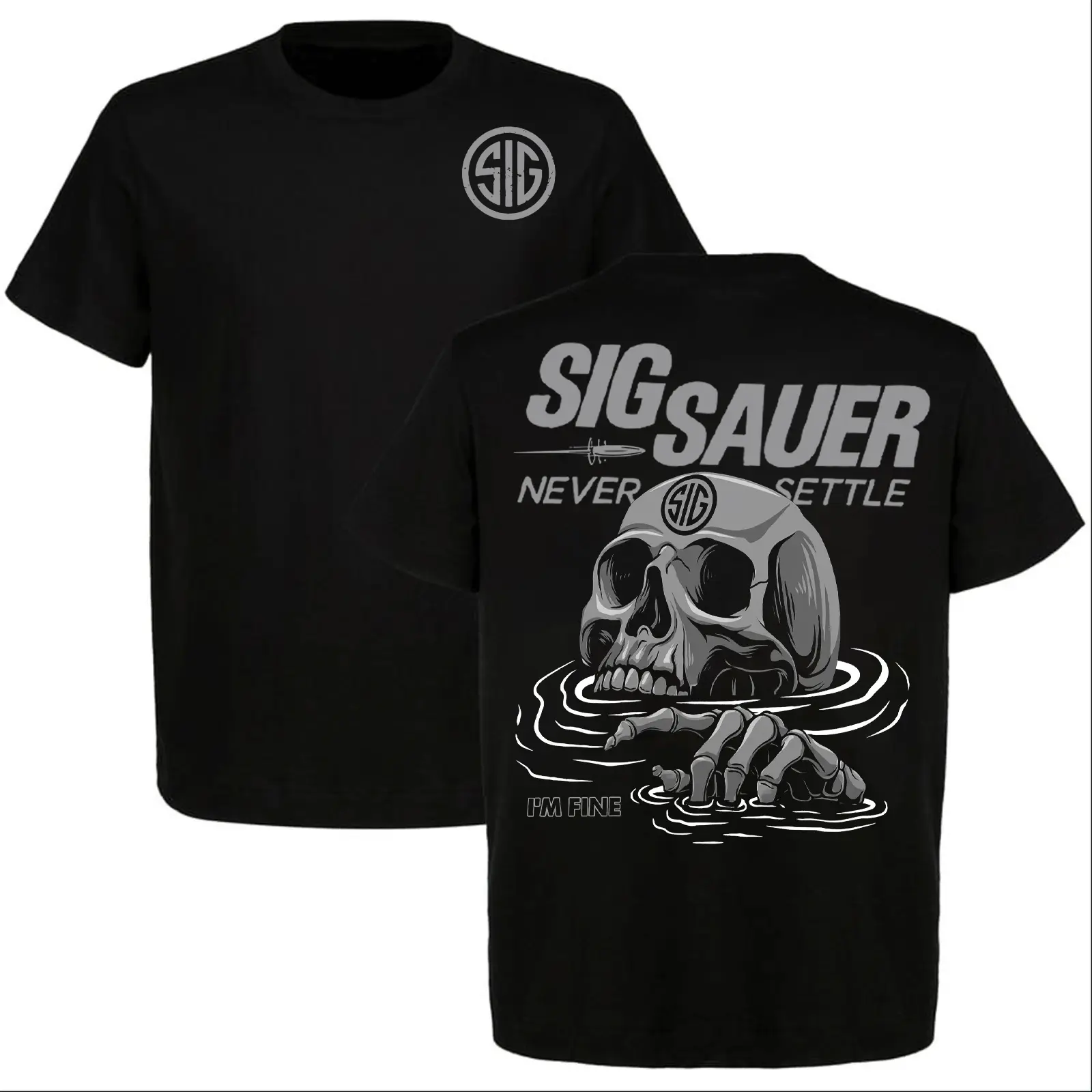 SIG Sauer Skull I’m Fine T-Shirt Never Settle Graphic Tee Tactical Gun Style Mens Streetwear Black Shirt Gift for Gun Enthusiasts USA Apparel
