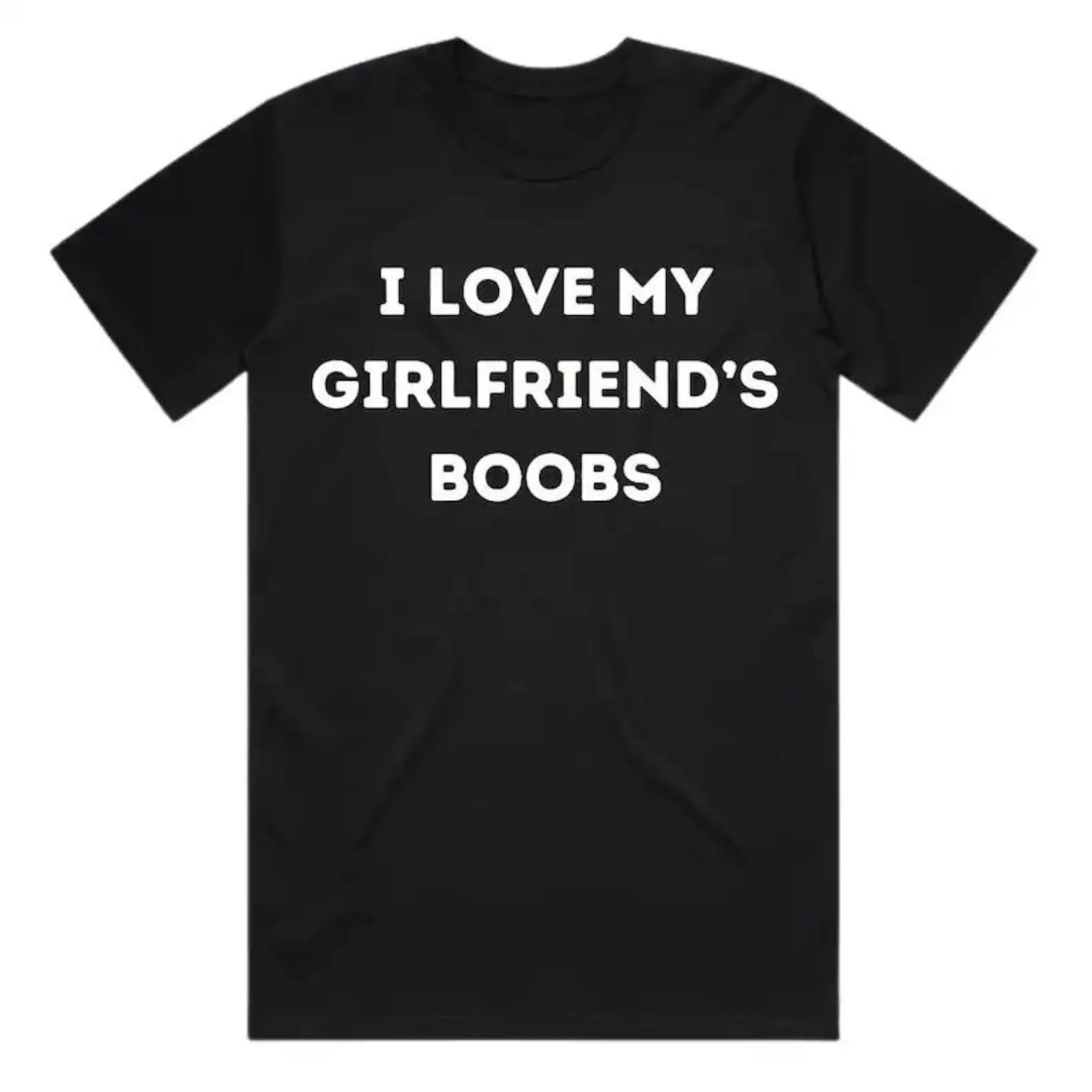 I Love My Girlfriend's Boobs -  Gift for Boyfriend -  Boyfriend Gift, Adult funny T-shirt, Gift for Woman and Man