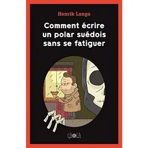 USED-Comment écrire un polar suédois sans se fatiguer by Henrik Lange (Paperback)