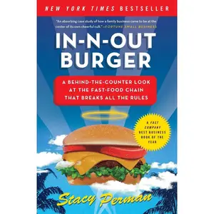 In-N-Out Burger: A Behind-the-Counter Look at the Fast-Food Chain That Breaks All the Rules Paperback – October 12, 2010