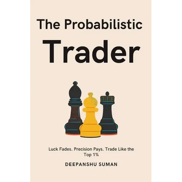 The Probabilistic Trader: Mastering Probability, Risk & Strategy for Consistent Trading Success - Paperback