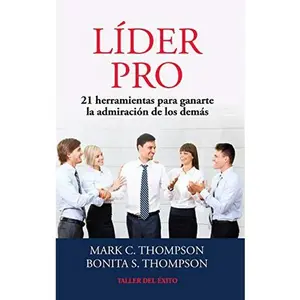 USED-Líder pro / Leader pro: 21 herramientas para ganarte la admiración de los demás / 21 tools to earn the admiration of others (Spanish Edition) by Mark C. Thompson and Bonita S. Thompson (Paperback)