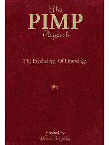 The PIMP Playbook Series: The Psychology Of Pimpology Soft-Cover Children's Literature & Art Book, Promoting Intelligent Manhood Principles for Life Learning