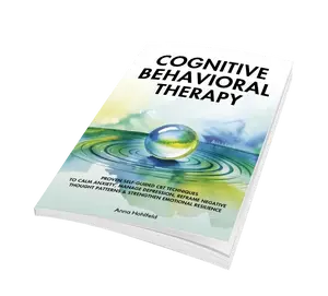 Cognitive Behavioral Therapy: Self guided CBT techniques to help calm anxiety, manage depression, reframe negative thought patterns, and strengthen emotional resilience