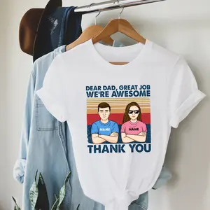 Personalized Dear Dad Great Job We're Awesome Shirt, Custom Vintage Dad Shirts, Funny Dad Shirt, Fathers Day Shirt