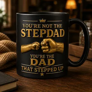 3D Effect Mug for Stepdad, You Are The Dad That Stepped Up Coffee Cup, Fathers Day Gift From Stepdaughter Stepson