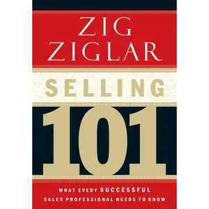 Selling 101: What Every Successful Sales Professional Needs to Know by Zig Ziglar [Hardback Book]