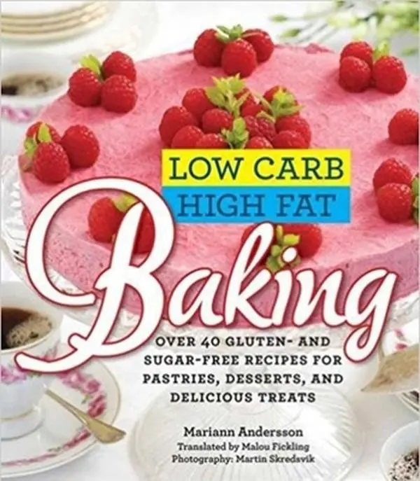 USED-Low Carb High Fat Baking: Over 40 Gluten- And Sugar-Free Recipes for Pastries, Desserts, and Delicious Treats by Andersson, Mariann (Hardcover)