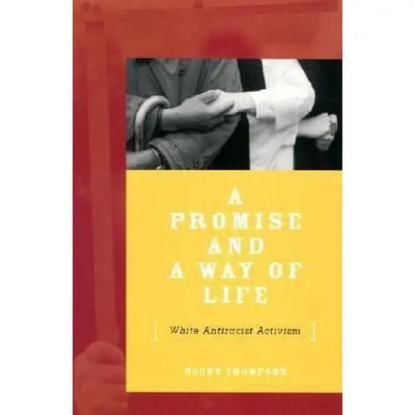 USED Book - A Promise and a Way of Life: White Antiracist Activism by Thompson, Becky (Paperback) - english