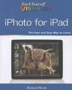USED-Teach Yourself VISUALLY iPhoto for iPad by Richard Wentk (Paperback)