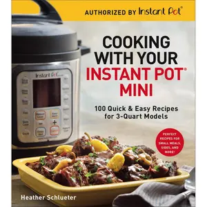 Cooking with Your Instant Pot® Mini