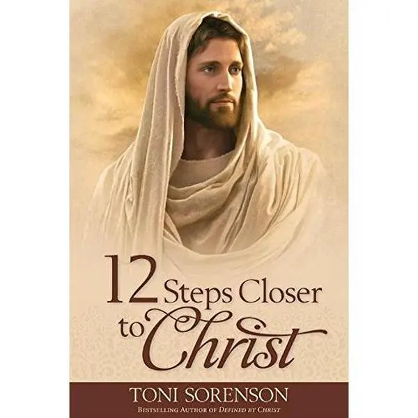 USED Book - 12 Steps Closer to Christ: Activating the Atonement for Spiritual Healing by Toni Sorenson (Paperback) - english