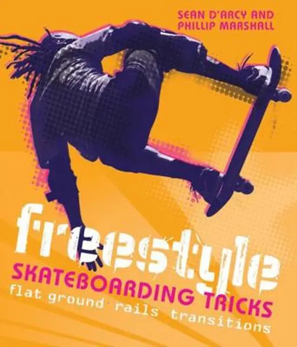 USED Book - Freestyle Skateboarding Tricks: Flat Ground, Rails, Transitions by Arcy, Sean (Paperback) - english