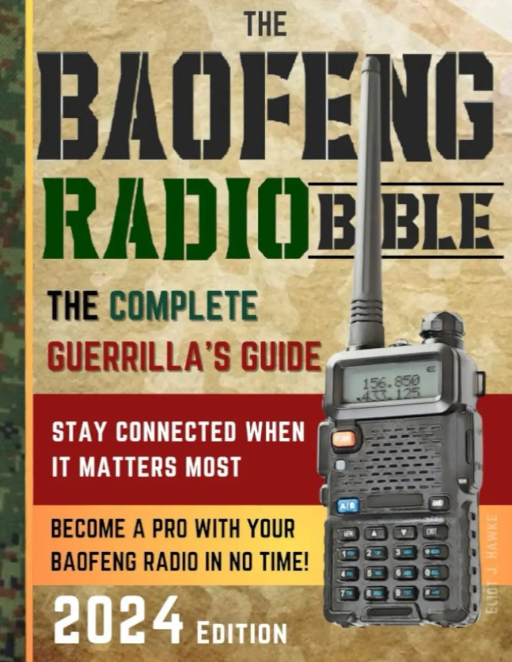 The Baofeng Radio Bible by Eliot Hawke: English Trade Paperback Guide for Ham Radio Enthusiasts, 13 Hands-On Exercises, Advanced Programming Techniques, Emergency Situations Support, Stay Connected When It Matters Most, Become a Pro With Your Device