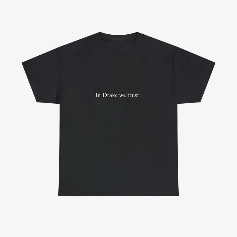 "IN DRAKE WE TRUST" Tee .