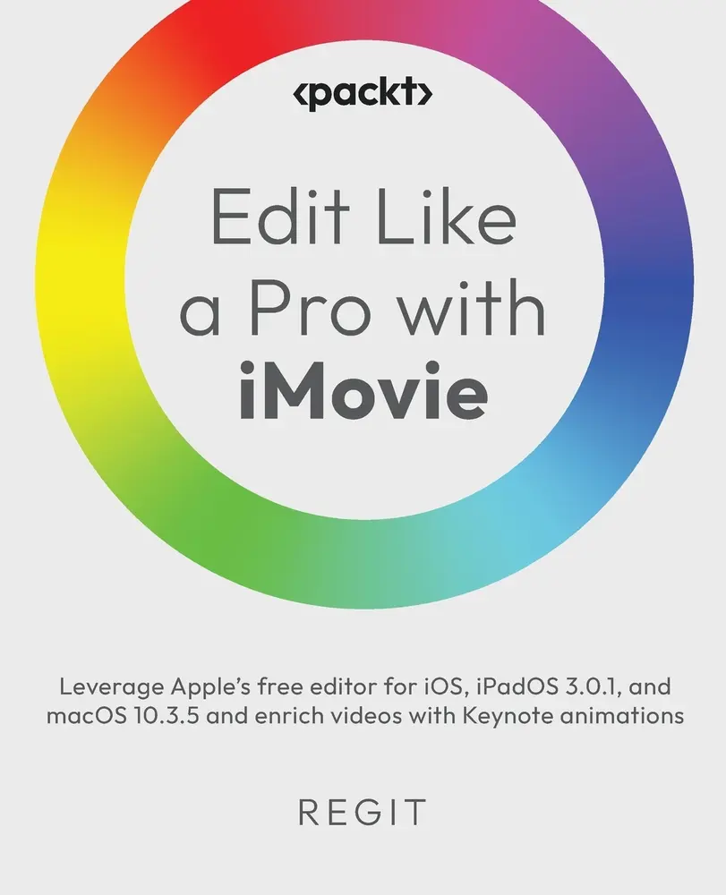 USED Book - Edit Like a Pro with iMovie: Leverage Apple's free editor for iOS, iPadOS 3.0.1, and macOS 10.3.5 and enrich videos with Keynote animations by Regit (Paperback) - english