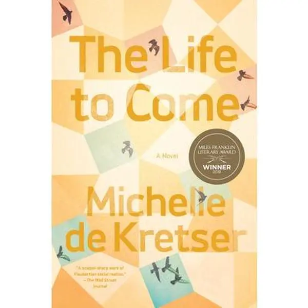 USED-The Life to Come by de Kretser, Michelle (Hardcover)