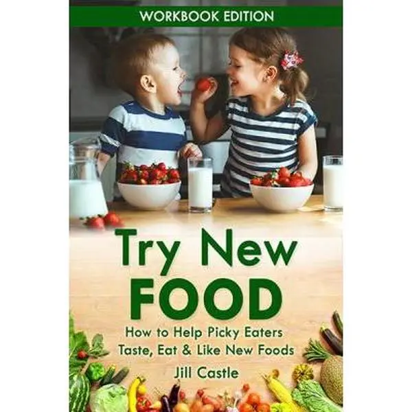 USED Book - Try New Food: How to Help Picky Eaters Taste, Eat & Like New Foods by Castle, Jill (Paperback) - english