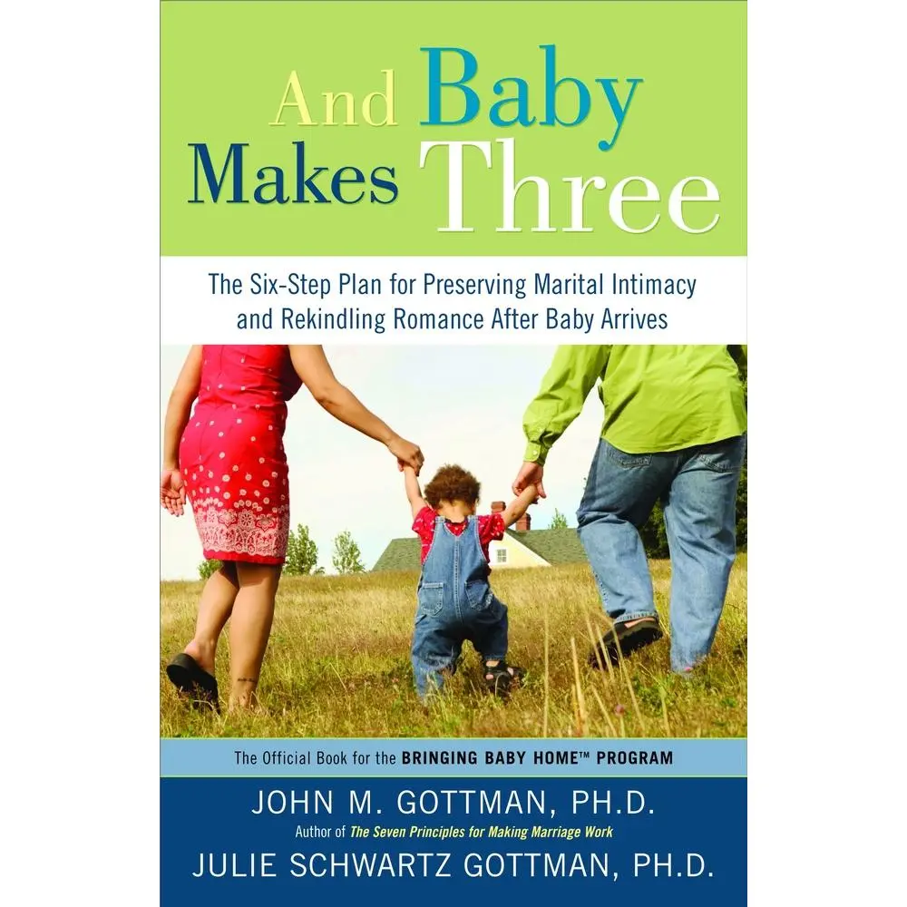 USED Book - And Baby Makes Three: The Six-Step Plan for Preserving Marital Intimacy and Rekindling Romance After Baby Arrives by Gottman, John (Paperback) - english