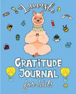 Lamaste - Gratitude Journal for Kids: 3 minute Daily Journal Writing Prompts for Children to practice Gratitude & Mindfulness with Positive Affirmatio -- Erika Rossi, Paperback