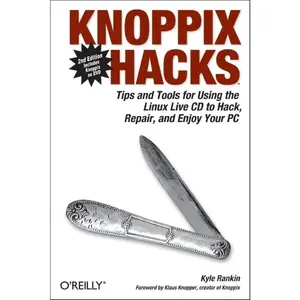 USED-Knoppix Hacks: Tips and Tools for Hacking, Repairing, and Enjoying Your PC [With CDROM] by Rankin, Kyle (Paperback)