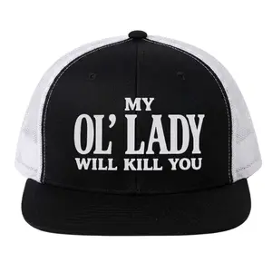 Funny Trucker Hat - "My Ol' Lady Will Kill You" Snapback - Men’s Sarcastic Baseball Cap - Mesh Back Gift for Husband/Boyfriend