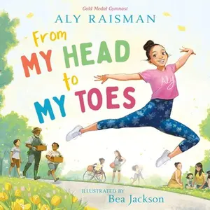 From My Head to My Toes -- Aly Raisman - Hardcover