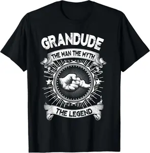 Father's Day Grandude The Man Legend Grandpa Gift T-Shirt