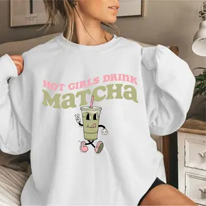 Hot Girls Drink Matcha Sweatshirt, Matcha Sweatshirt, Matcha Lovers, Funny Sweatshirt, Gift for Her