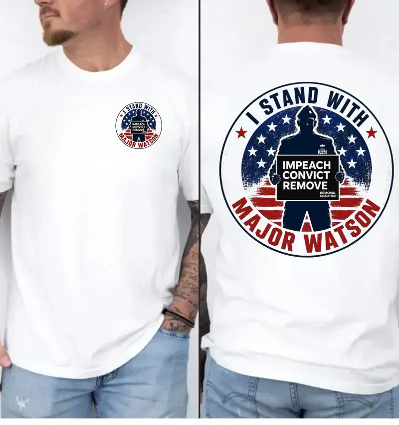 I Stand With Major Watson Shirt - Impeach Convict Remove Tee - Freedom graphic Shirt