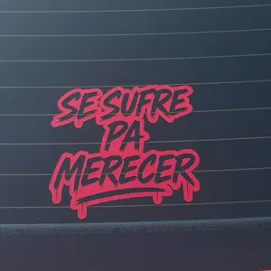 Se Sufre Pa Merecer (vinyl, sticker, decal)