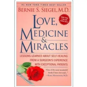 USED-Love, Medicine, & Miracles : Lessons Learned About Self-healing From a Surgeon's Experience with Exceptional Patients 1986 Hardcover Edition by Bernie S. Siegel (Hardcover)