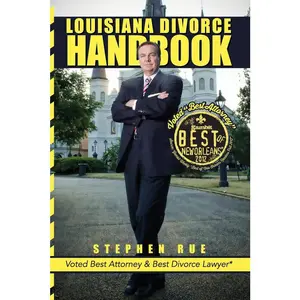 USED-Louisiana Divorce Handbook: New Orleans Divorce Lawyer Stephen Rue's Guide on How to Win Your Divorce, Child Custody, Child Support, Spousal Support a by Rue, Stephen (Paperback)