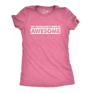 Women's My Husband's Wife Is Awesome T Shirt Funny Married Tee for Women Funny Womens T Shirts Cute Vintage Fashion Casual Ladies T-Shirt Gift Love Tops for Women Funny Sarcastic Top Women's Novelty Tees Pink