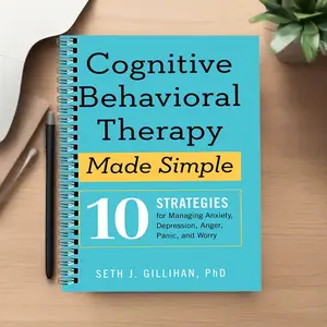A5 Size Cognitive Behavioral Therapy Workbook Journal-10 Strategies for Managing Anxiety, Depression, Anger, Panic Worksheets,Perfect for Beginners Seeking Real Change.